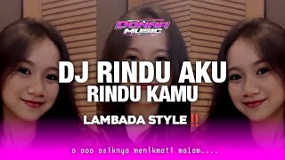 Download Lagu DJ RINDU AKU RINDU KAMU x LAMPU KAKA LAMBADA STYLE || yakin ngak party‼️🔥 MP3