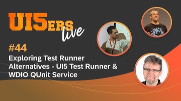 UI5ers live #44: Exploring UI5 Test Runner Alternatives - UI5 Test Runner & WDIO QUnit Service