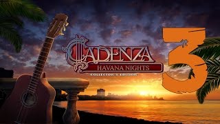 Прохождение Каденция 3: Гаванские ночи/Cadenza 3: Havana Nights(3-глава)