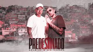 MC Lele JP e Mc Marks - Predestinado ( DJ Betinho e Wr )