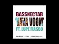 Bassnectar - Vava Voom ft. Lupe Fiasco (Vinyl Version) [OFFICIAL]