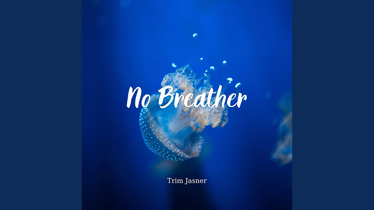 No Breather YouTube