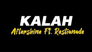 KALAH - AFTERSHINE Ft. RESTIANADE   ( LIRIK ) #kalah #aftershine