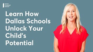 Unlock Your Child's Potential With Dallas Schools | Mysti Stewart Group