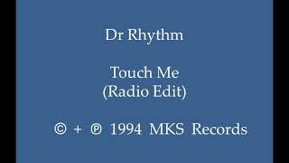 Dr Rhythm - Touch Me (Radio Edit)