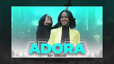 Yuliana Jones -  ADORA