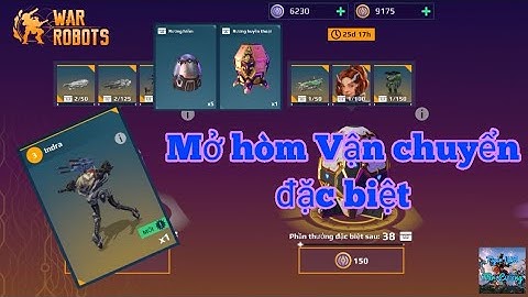 War Robots Việt Nam 🇻🇳 - Mở hòm vận chuyển đặc biệt 8.3
