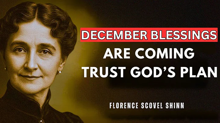December Blessings Are Coming — Trust God’s Plan | Florence Scovel Shinn