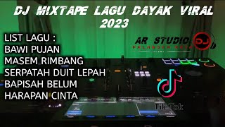 DJ MIXTAPE LAGU DAYAK VIRAL TIKTOK 2023