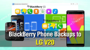 How to Copy All Contents from BlackBerry Phone to LG V20