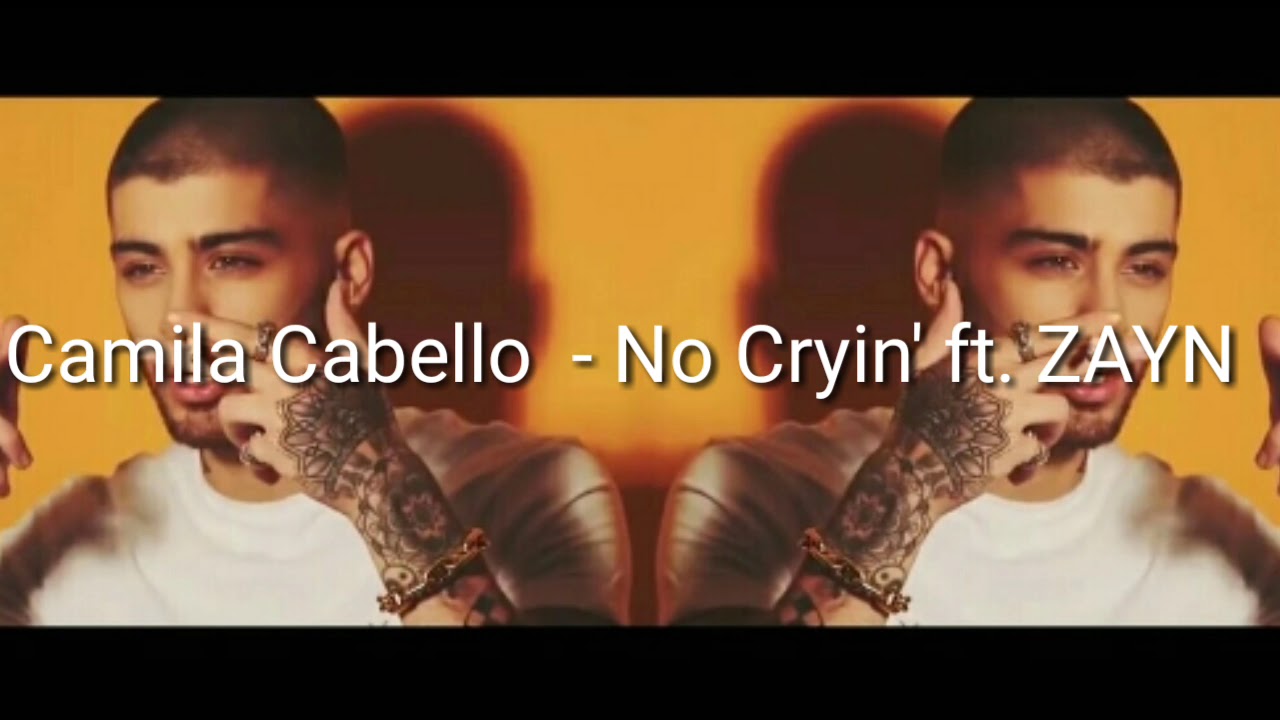 Camila Cabello    No Cryin ft ZAYN