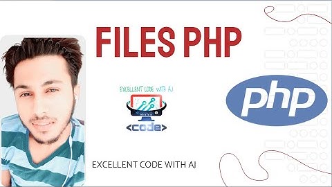 What  Is Files || PHP || EXCELLENT CODE WITH AJ