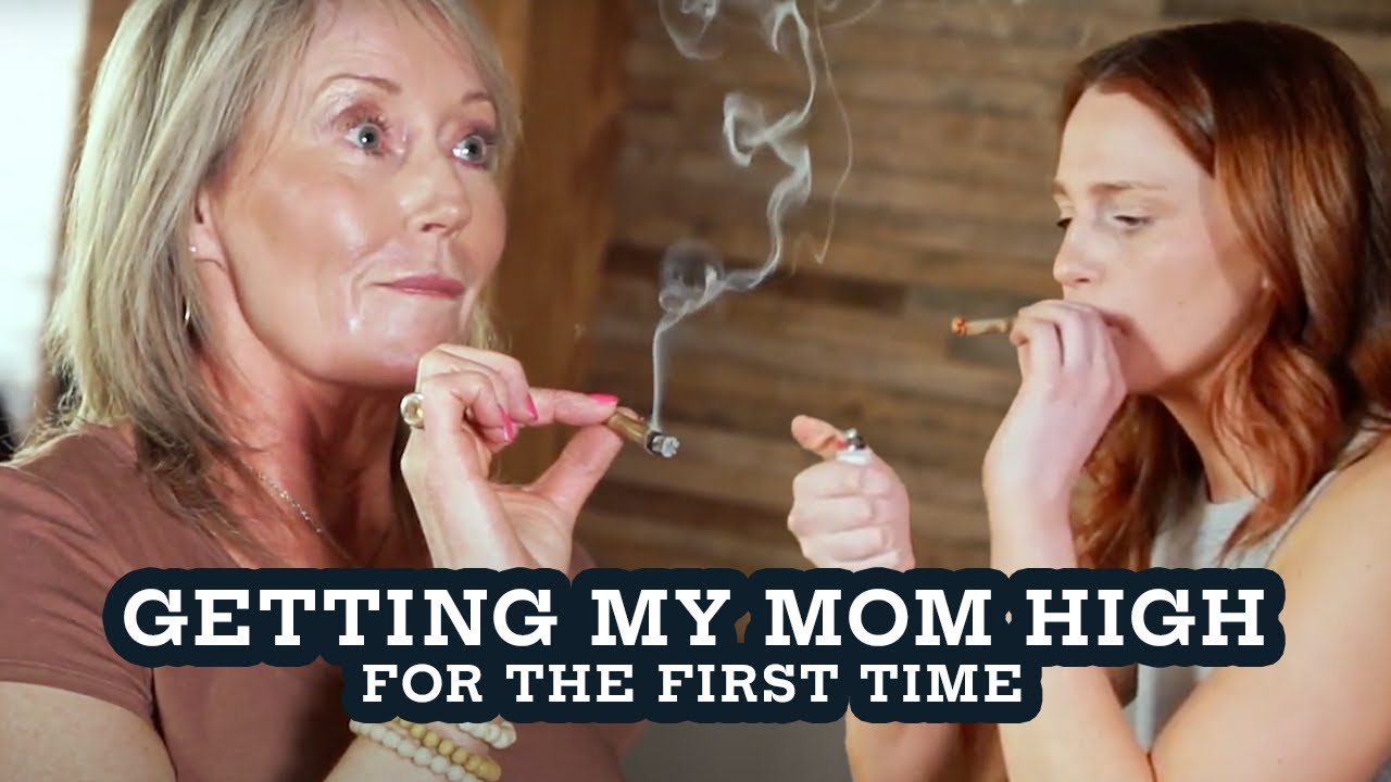 Getting My Mom High for the First Time