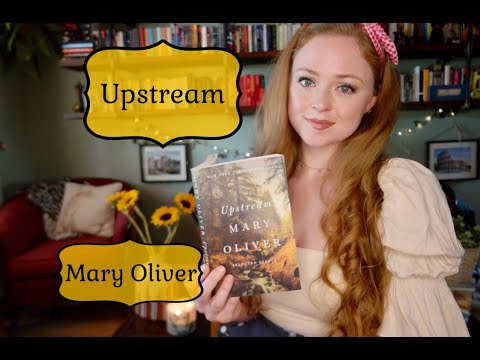 Thoughts on "Upstream" by Mary Oliver
