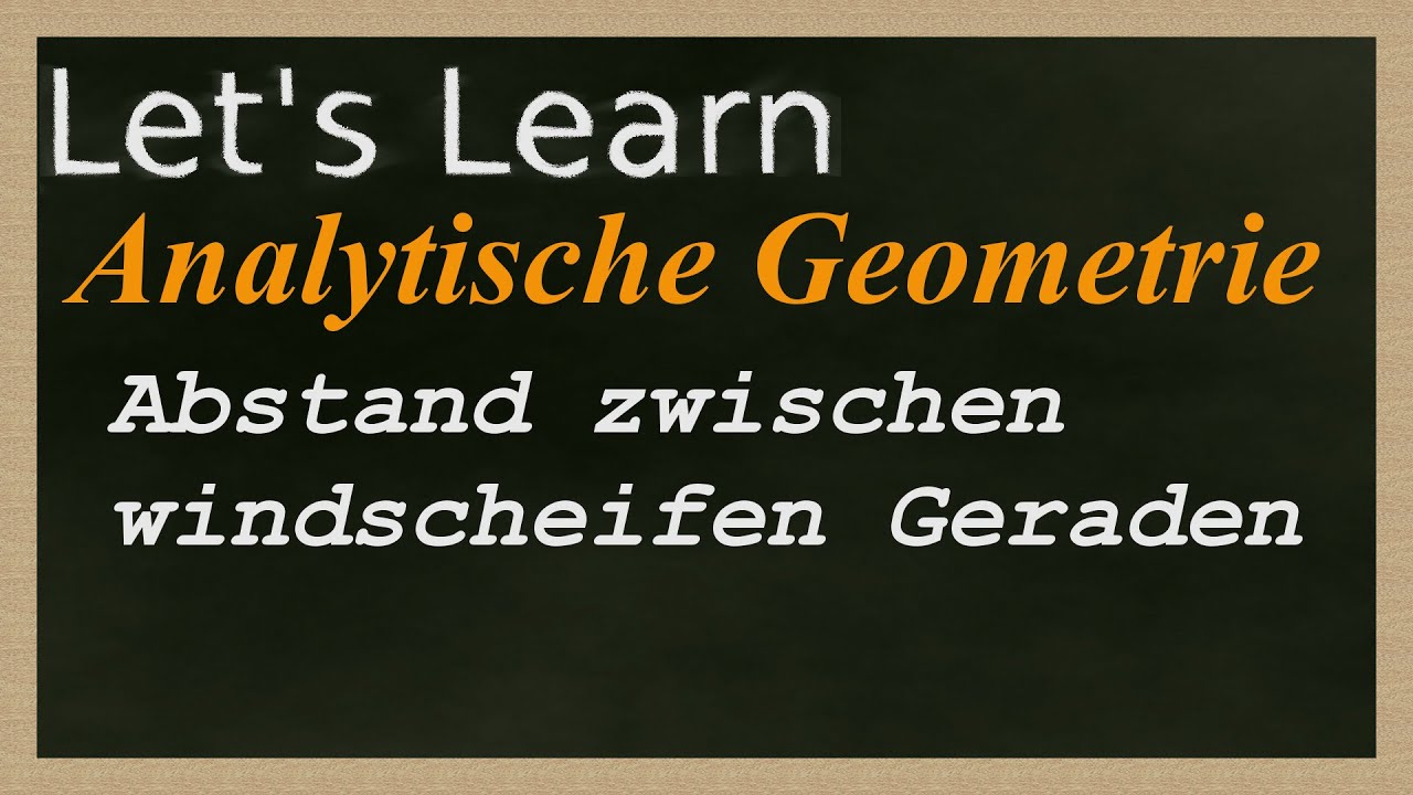 Vorschaubild zum Lernvideo "Let's Learn Abstand von windschiefen Geraden bestimmen"