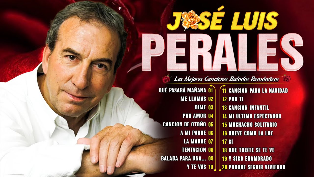 José Luis Perales Todos Sus Grandes Exitos José Luis Perales Viejitas Canciones Baladas Romanticas
