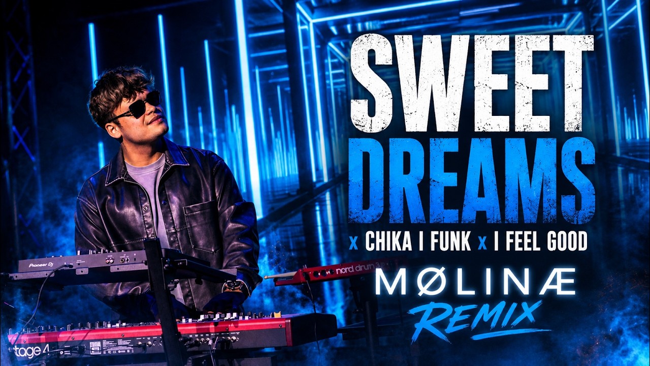 Sweet Dreams x I Feel Good x Chika I Funk (MØLINÆ Remix) - YouTube