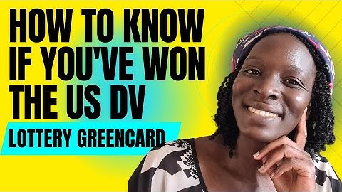 How to know if you won US DV lottery greencard 2024