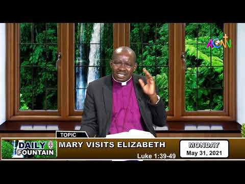 DAILY FOUNTAIN DEVOTIONAL OF MAY 31, 2021: THE RT. REV'D G. I. EKPENISI