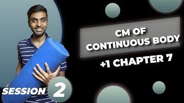 System of particles & rotational motion (Malayalam) - Continuous bodies | +1 Chapter 7 Session 2