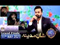 Shan-e-Iftar - Segment Shan E Madina (Grand Finale) - 11th May 2021 - Waseem Badami