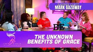 The Unknown Benefits of Grace with Guest Mark Gazaway | The Be Circle #114