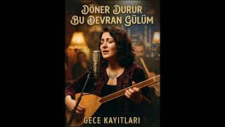 Döner Durur Bu Devran Gülüm 🥀