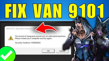 Fix VAN 9101 Attestation Failure Vanguard - League of Legends & Valorant