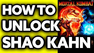How To Unlock Shao Kahn in Mortal Kombat 9 ??