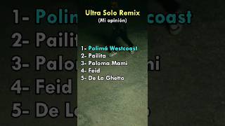MI TOP 5 DE ULTRA SOLO REMIX #feid #polimawestcoast #delaghetto #palomamami #pailita #solo