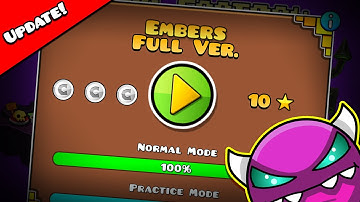 「🥳」 EMBERS FULL VERSION! (UPDATE) [4K, 60fps] || Geometry Dash World