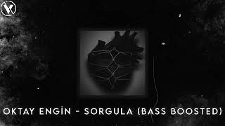 Oktay Engin - Sorgula (Bass Boosted) Resimi