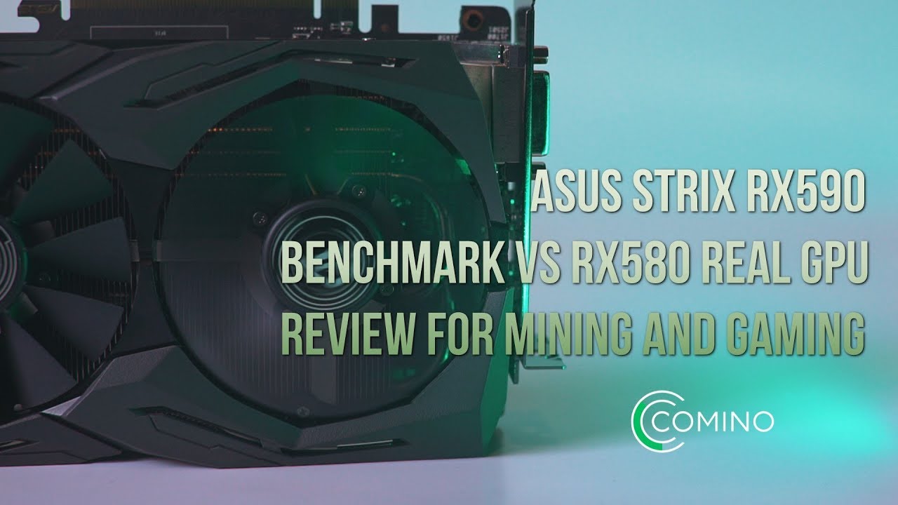 Asus Strix Rx590 Benchmark Vs Rx580 Real Gpu Review For Mining And Gaming Youtube