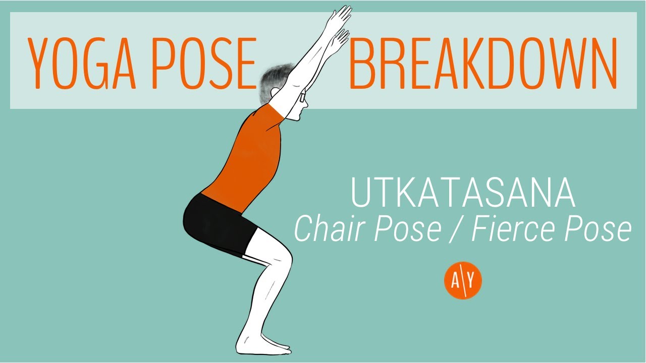 Yoga Pose Breakdown Utkatasana — Chair Pose Adventure Yoga with