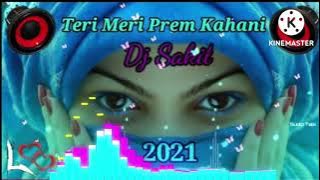 Teri meri prem kahani DJ remix song||JBL Hard Remix Dj Sakil || DJ remix song 2022