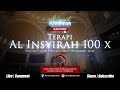 TERAPI FREKUENSI Al Insyirah 100 x - Menjemput Rezeki | Tercapai Hajat | Dilapangkan Dada