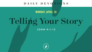 Telling Your Story – Daily Devotional