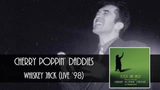 Cherry Poppin&#39; Daddies - Whisky Jack Live [Audio Only]