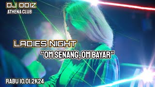 LADIES NIGHT ATHENA CLUB | DJ ODIZ LIVE PERFORM | RABU 10 01 2024