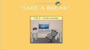 "Take a Break" || a Python Mini-Project