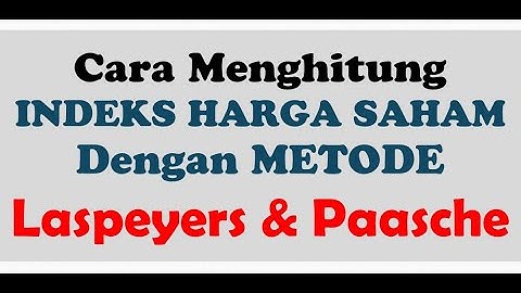 Tutorial: How to calculate stock index using Laspeyers and Paasche method - Mr. Santos