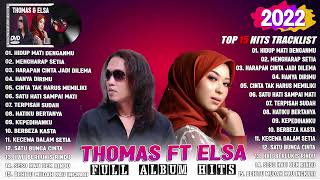 Thomas Arya Feat Elsa Pitaloka Full Album Terbaik 2022 | Hidup Mati Denganmu (NEW), Mengharap Setia