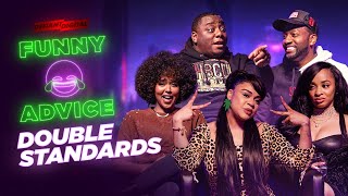 DeStorm, Ryan Davis, Ayona The Artist & Ebonique! | Double Standards | Funny Advice EP 8