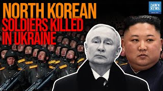 North Korean Soldiers Reported Killed Fighting Alongside Russia In Ukraine