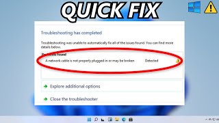 fix a network cable is not properly plugged in or may be broken detected error windows 11/10/8/7