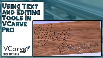 How To Use Text and Editing Tools In VCarve Pro