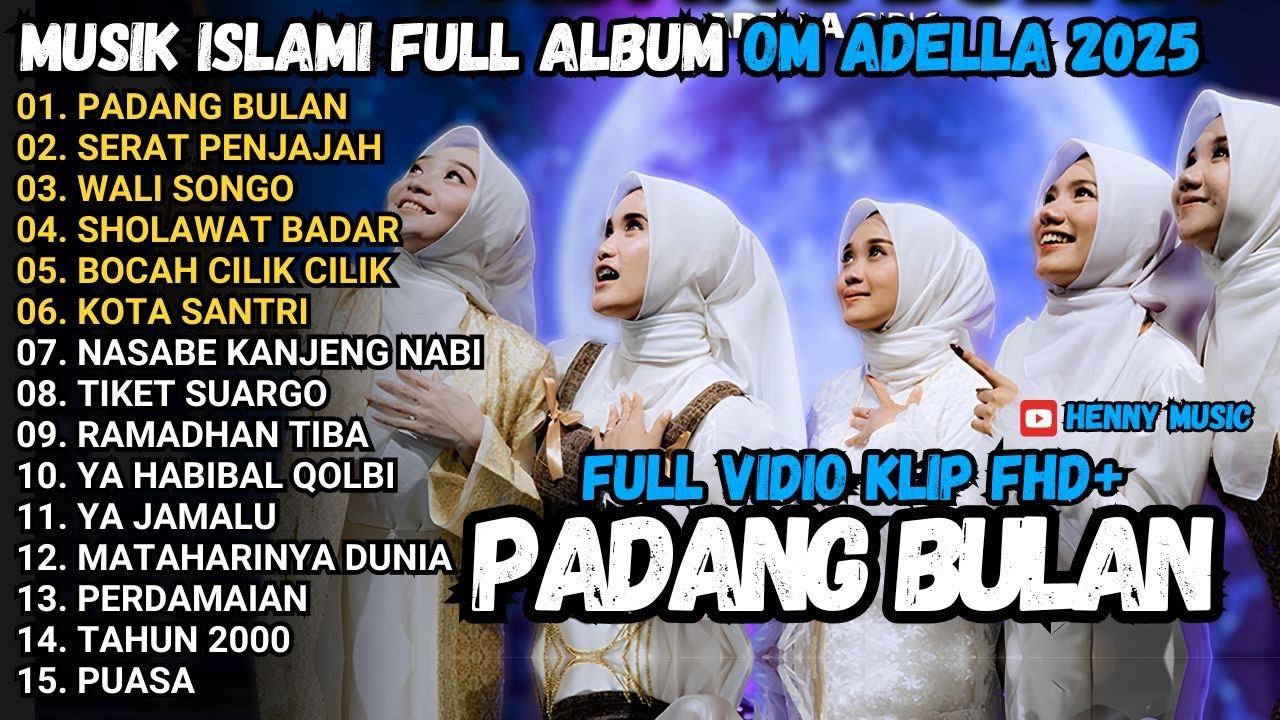 OM ADELLA FULL ALBUM ISLAMI 2025 - PADANG BULAN - SERAT PENJAJAH - WALI SONGO - DANGDUT SHOLAWAT