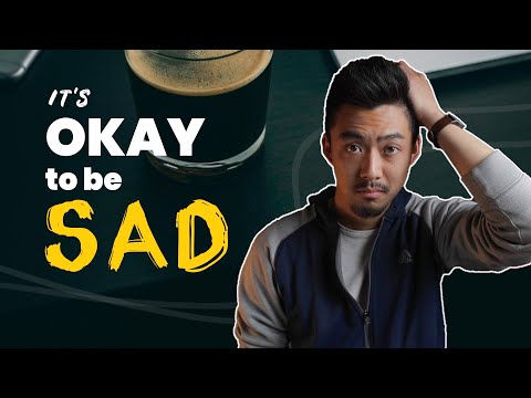 it's okay to be sad.
