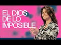 El Dios de lo imposible - Gloriana Montero | Reflexiones Cristianas 2023