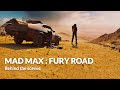 Behind the scenes  max and furiosa  mad max  fury road